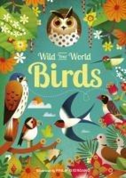Wild Your World: Birds, Camilla De La Bedoyere - Gebonden - 9781836005346