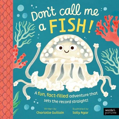 Don't Call Me a Fish!, Charlotte Guillain - Paperback - 9781836008514