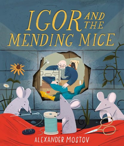 Mostov, A: Igor and the Mending Mice, Alexander Mostov - Gebonden - 9781836008941