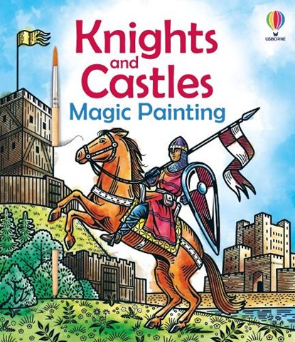 Knights and Castles Magic Painting, Abigail Wheatley - Paperback - 9781836043195
