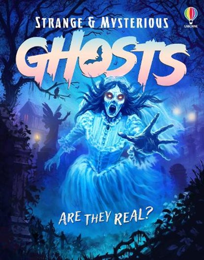 Strange and Mysterious: Ghosts, Alex Frith ; Darran Stobbart - Gebonden - 9781836043584