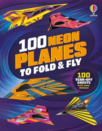 100 Neon Planes to Fold and Fly, Abigail Wheatley - Paperback - 9781836048602