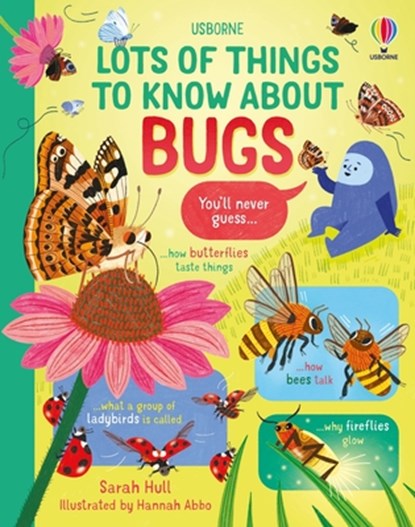 Lots of Things to Know about Bugs, Sarah Hull - Gebonden - 9781836053224