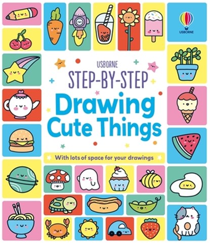 Step-By-Step Drawing Cute Things, Kate Nolan - Paperback - 9781836054450