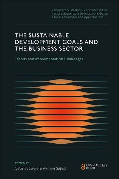 The Sustainable Development Goals and the Business Sector, Gabriel (Edith Cowan University Eweje ; Aymen (Massey University Sajjad - Gebonden - 9781836081357