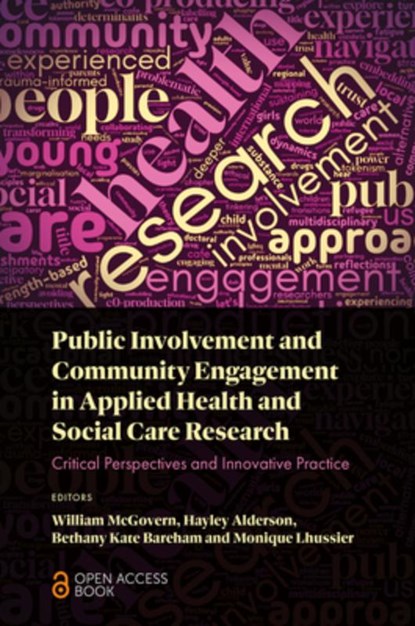 Public Involvement and Community Engagement in Applied Health and Social Care Research, William McGovern ; Hayley (Newcastle University Alderson ; Bethany Kate (Newcastle University Bareham - Paperback - 9781836086819