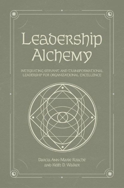 Leadership Alchemy, Darcia Ann-Marie (Capilano University Roache ; Keith D. (University of Saskatchewan Walker - Gebonden - 9781836086871