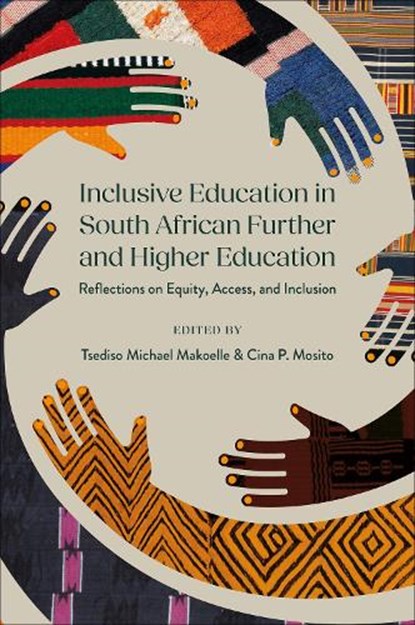 Inclusive Education in South African Further and Higher Education, Tsediso Michael (Nazarbayev University Makoelle ; Cina P. (Nelson Mandela University Mosito - Gebonden - 9781836089452