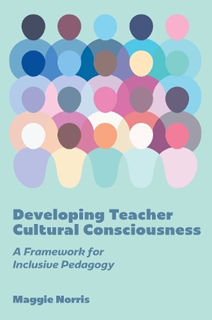 Developing Teacher Cultural Consciousness, Maggie (University of North Texas Norris - Gebonden - 9781836089490
