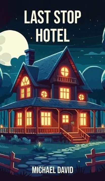Last Stop Hotel, Michael David - Gebonden - 9781836151913