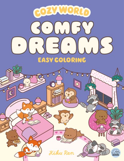 Cozy World Comfy Dreams: Easy Coloring for Teens, Young Adults, and Adults, Kiku Ren - Paperback - 9781836161783