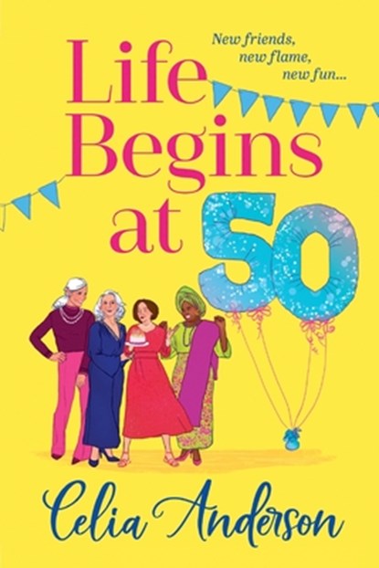 Life Begins at 50!, Celia Anderson - Paperback - 9781836171362