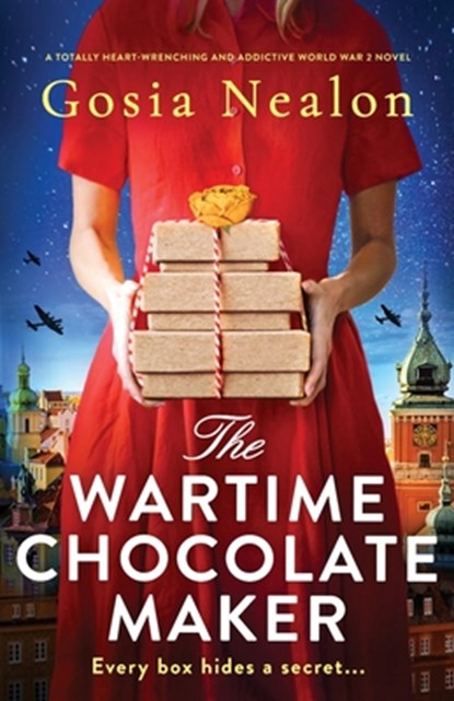 The Wartime Chocolate Maker: A totally heart-wrenching and addictive World War 2 novel, Gosia Nealon - Paperback - 9781836182627