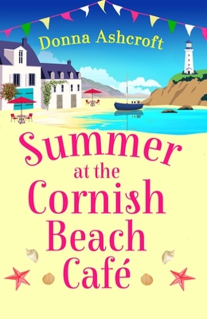 Summer at the Cornish Beach Cafe, Donna Ashcroft - Paperback - 9781836182870