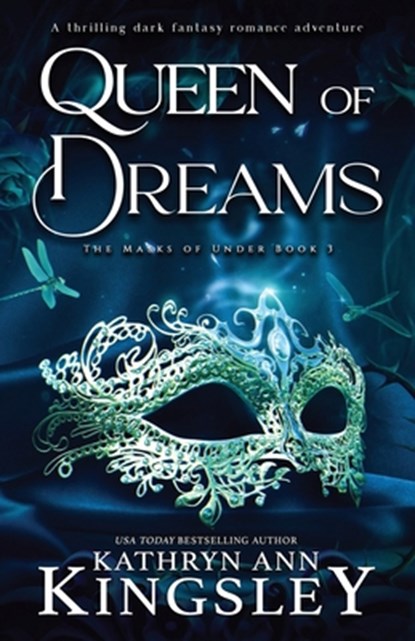 Queen of Dreams: A thrilling dark fantasy romance adventure, Kathryn Ann Kingsley - Paperback - 9781836182917
