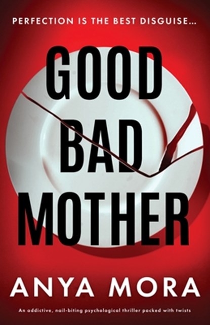 Good Bad Mother, Anya Mora - Paperback - 9781836184508