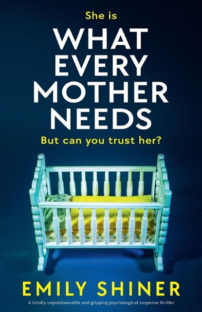 What Every Mother Needs, Emily Shiner - Paperback - 9781836186724
