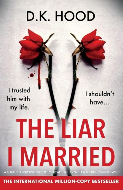 The Liar I Married, D. K. Hood - Paperback - 9781836187318
