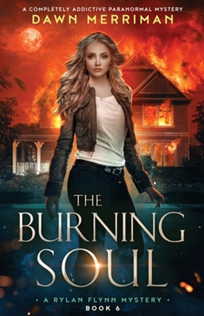 The Burning Soul: A completely addictive paranormal mystery, Dawn Merriman - Paperback - 9781836189923