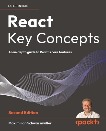 React Key Concepts - Second Edition, Maximilian Schwarzmüller - Paperback - 9781836202271
