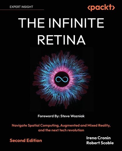 The Infinite Retina - Second Edition, Irena Cronin ; Robert Scoble - Paperback - 9781836204831