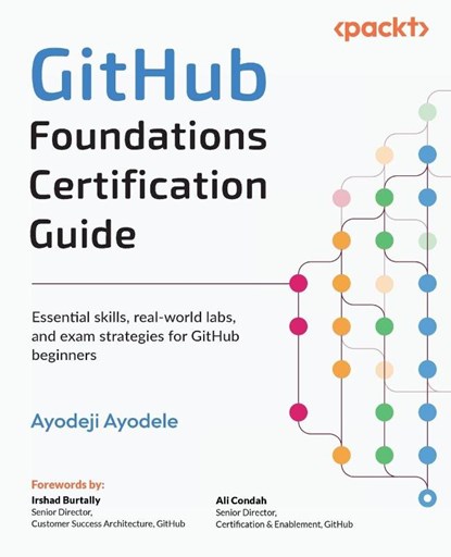 GitHub Foundations Certification Guide, Ayodeji Ayodele - Paperback - 9781836206057