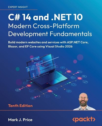 C# 14 and .NET 10 - Modern Cross-Platform Development Fundamentals - Tenth Edition, Mark J. Price - Paperback - 9781836206637