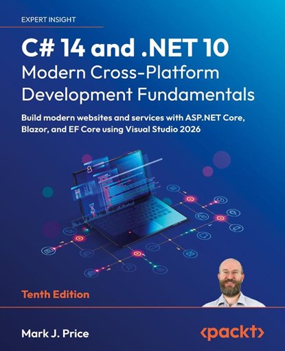 C# 14 and .NET 10 – Modern Cross-Platform Development Fundamentals, Mark J. Price - Paperback - 9781836206637