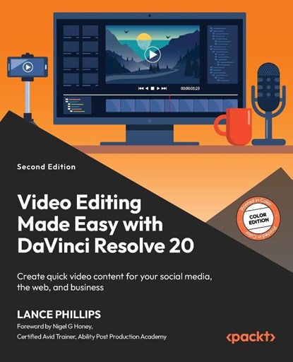 Video Editing Made Easy with DaVinci Resolve 20 - Second Edition, Lance Phillips - Paperback - 9781836208839