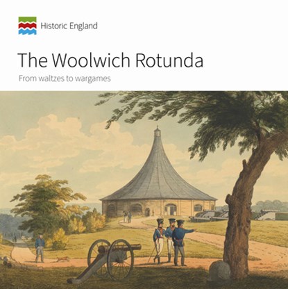 The Woolwich Rotunda, Emily (Historic England (United Kingdom)) Cole ; Sarah (Historic England (United Kingdom)) Newsome - Paperback - 9781836244592