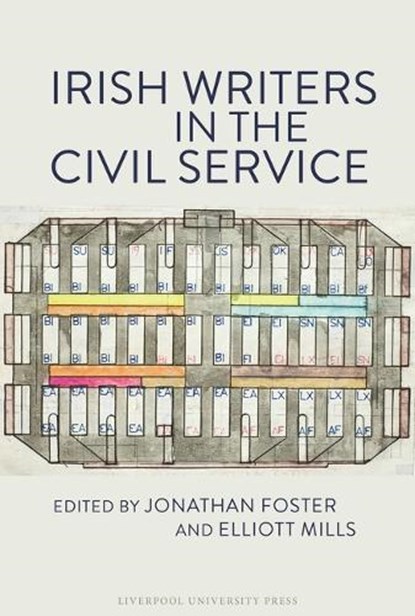 Irish Writers in the Civil Service, Jonathan Foster ; Elliott Mills - Gebonden - 9781836244929