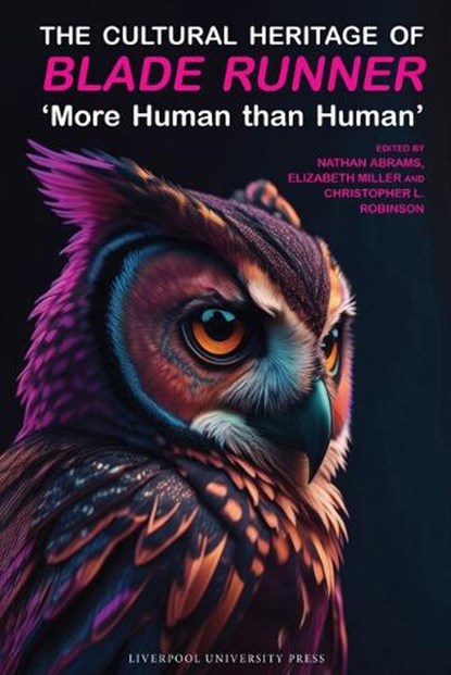 The Cultural Heritage of Blade Runner, Nathan Abrams ; Elizabeth Miller ; Christopher L. Robinson - Gebonden - 9781836244936
