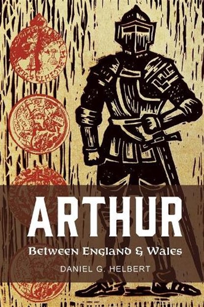 Arthur Between England and Wales, Daniel G. Helbert - Gebonden - 9781836245148