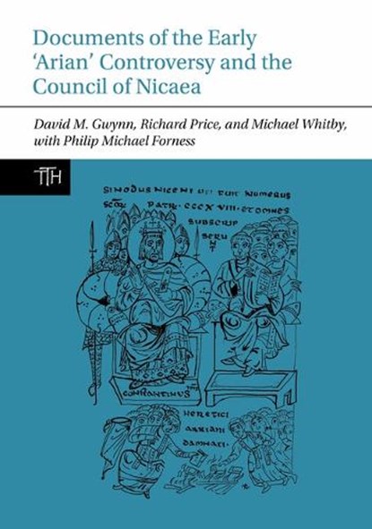 Documents of the Early ‘Arian’ Controversy and the Council of Nicaea, David M. Gwynn ; Richard Price ; Michael (University of Birmingham) Whitby ; Philip Michael Forness - Gebonden - 9781836245179