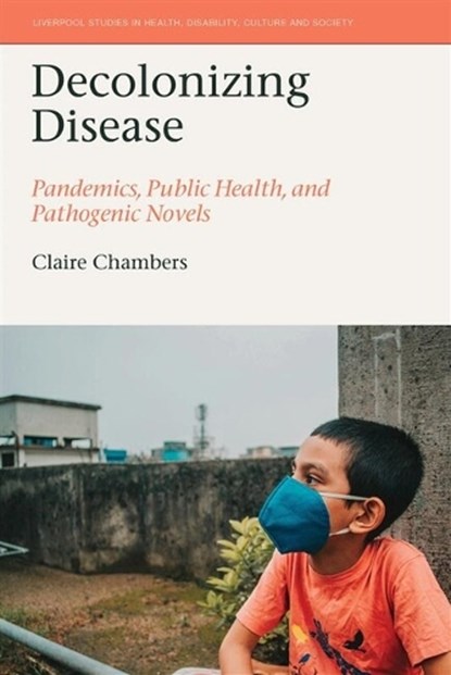 Decolonizing Disease, Claire Chambers - Gebonden - 9781836245728