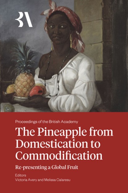 The Pineapple from Domestication to Commodification, Victoria (Keeper Avery ; Melissa Calaresu - Gebonden - 9781836245933