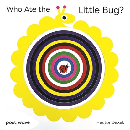Who Ate the Little Bug?, Hector Dexet - Gebonden - 9781836270010