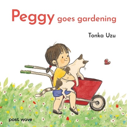 Peggy Goes Gardening, Tonka Uzu - Gebonden - 9781836270157