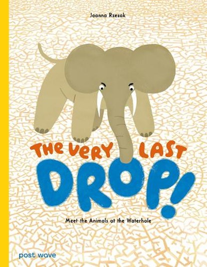 The Very Last Drop!, Joanna Rzezak - Gebonden - 9781836270218