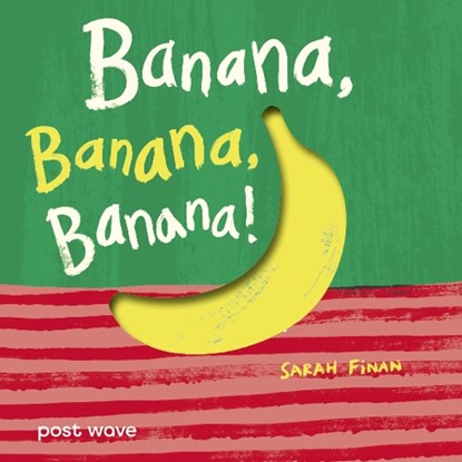 Banana, Banana, Banana!, Sarah Finan - Gebonden - 9781836270287