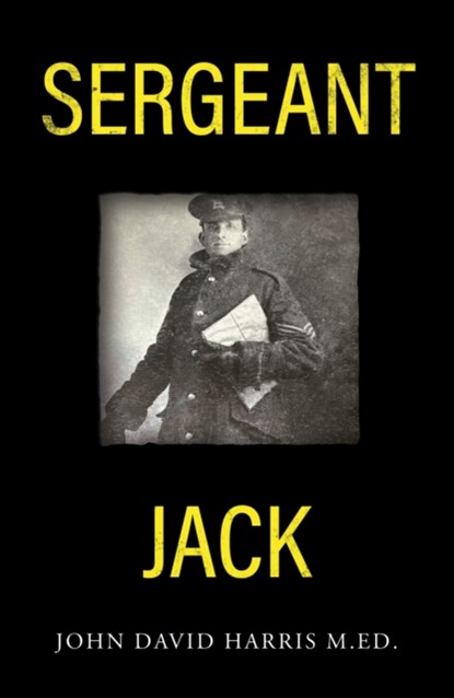 Sergeant Jack, John David Harris M.Ed. - Paperback - 9781836280330