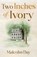 Two Inches of Ivory, Malcolm Day - Paperback - 9781836280453