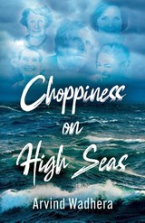 Choppiness on High Seas - Arvind Wadhera - 9781836281337