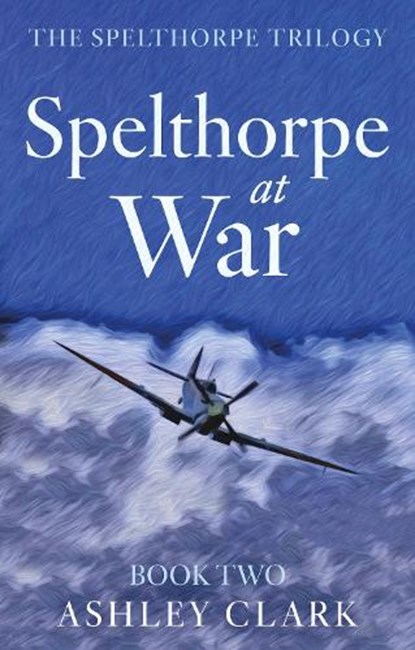 Spelthorpe at War, Ashley Clark - Paperback - 9781836284079