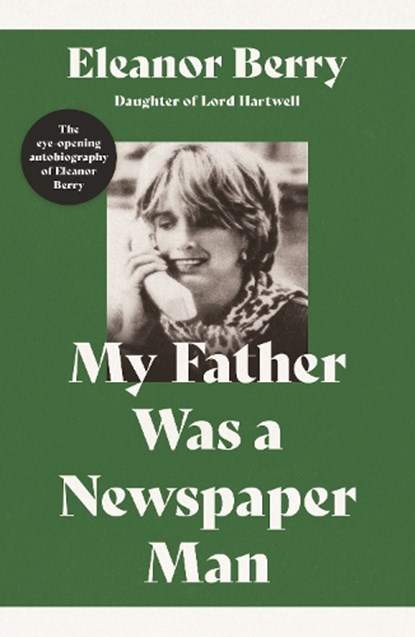 My Father Was a Newspaper Man, Eleanor Berry - Paperback - 9781836284871