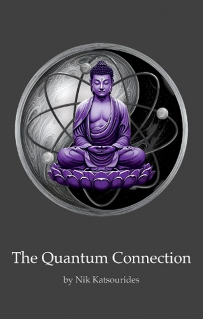 The Quantum Connection, Nik Katsourides - Paperback - 9781836285724