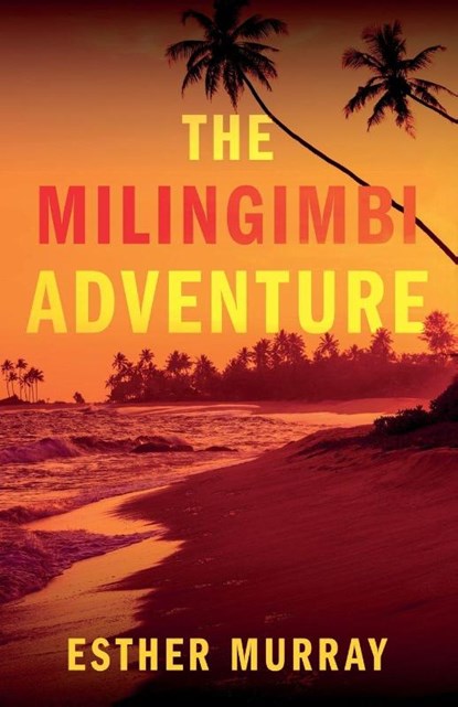 The Milingimbi Adventure, Esther Murray - Paperback - 9781836286196
