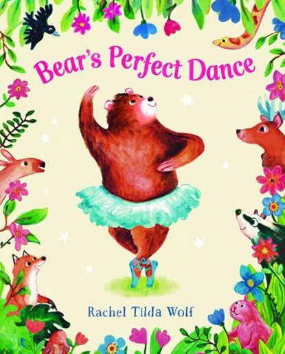 Bear's Perfect Dance, Rachel Tilda Wolf - Gebonden - 9781836300403