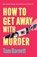 How to Get Away with Murder, Tam Barnett - Paperback - 9781836330523