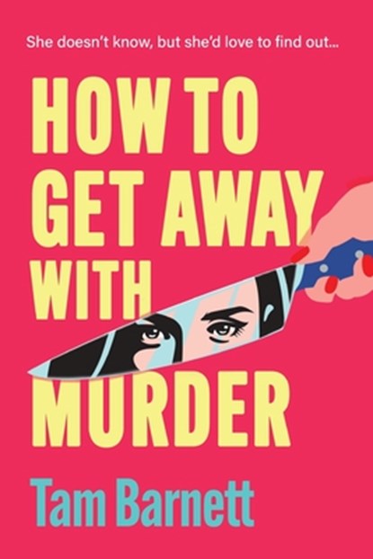 How to Get Away with Murder, Tam Barnett - Paperback - 9781836330530